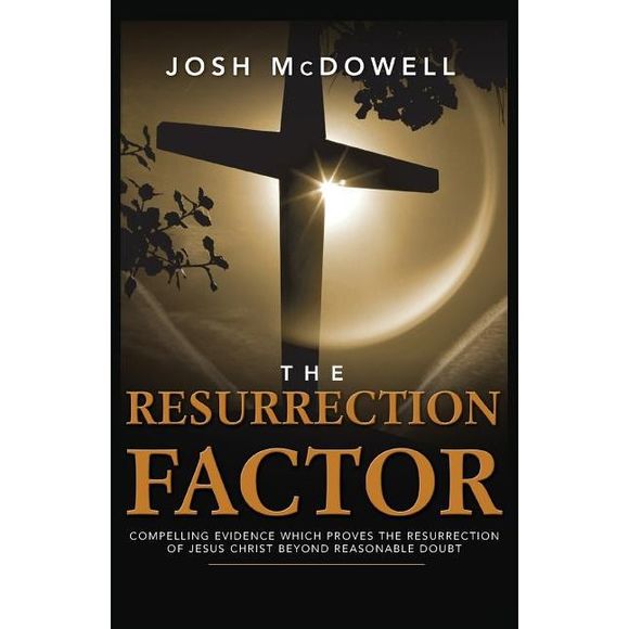 The Resurrection Factor: Compelling Evidence Which Proves the Resurrection of Je - Picture 1 of 1